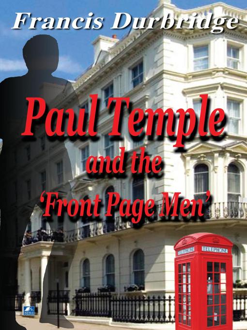 Title details for Paul Temple and the Front Page Men by Francis Durbridge - Wait list